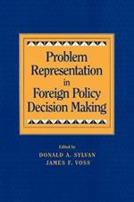 Problem Representation in Foreign Policy Decision-Making