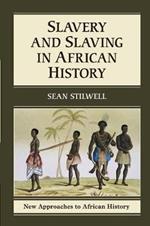 Slavery and Slaving in African History