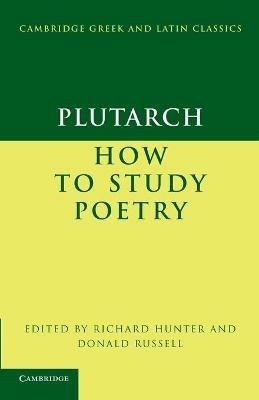 Plutarch: How to Study Poetry (De audiendis poetis) - Plutarch - cover