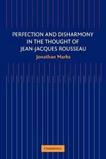 Perfection and Disharmony in the Thought of Jean-Jacques Rousseau