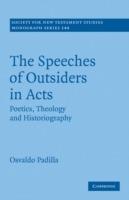 The Speeches of Outsiders in Acts: Poetics, Theology and Historiography - Osvaldo Padilla - cover