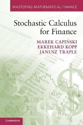 Stochastic Calculus for Finance - Marek Capinski,Ekkehard Kopp,Janusz Traple - cover