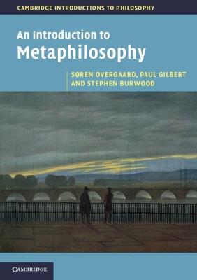 An Introduction to Metaphilosophy - Soren Overgaard,Paul Gilbert,Stephen Burwood - cover