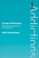 Circles of Recovery: Self-Help Organizations for Addictions - Keith Humphreys - cover