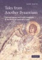 Tales from Another Byzantium: Celestial Journey and Local Community in the Medieval Greek Apocrypha