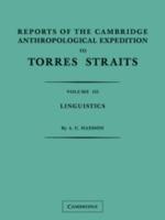 Reports of the Cambridge Anthropological Expedition to Torres Straits: Volume 3, Linguistics - A. C. Haddon,Sidney H. Ray - cover