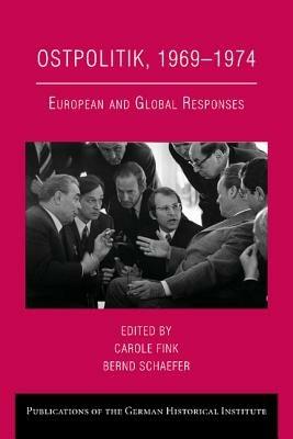 Ostpolitik, 1969-1974: European and Global Responses - cover