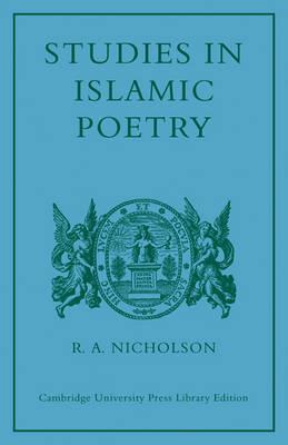 Studies in Islamic Poetry - Reynold Alleyne Nicholson - cover