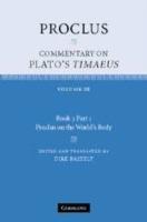 Proclus: Commentary on Plato's Timaeus: Volume 3, Book 3, Part 1, Proclus on the World's Body - Proclus - cover