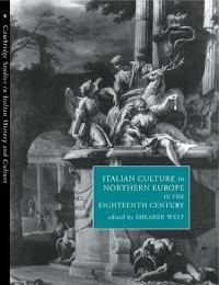 Italian Culture in Northern Europe in the Eighteenth Century - cover