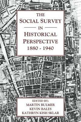 The Social Survey in Historical Perspective, 1880-1940 - cover