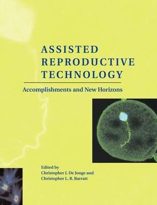 Assisted Reproductive Technology: Accomplishments and New Horizons - cover