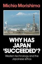 Why Has Japan 'Succeeded'?: Western Technology and the Japanese Ethos