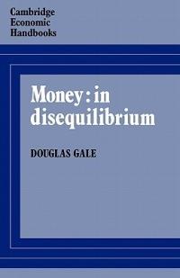 Money: in Disequilibrium - Douglas Gale - cover