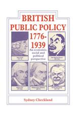 British and Public Policy 1776-1939: An Economic, Social and Political Perspective