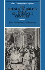 The French Nobility in the Eighteenth Century: From Feudalism to Enlightenment