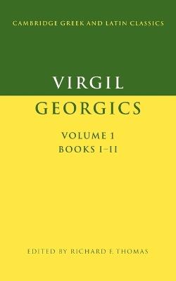 Virgil: Georgics: Volume 1, Books I-II - Virgil - cover