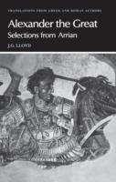 Arrian: Alexander the Great: Selections from Arrian - Arrian - cover