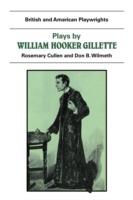 Plays by William Hooker Gillette: All the Comforts of Home, Secret Service, Sherlock Holmes