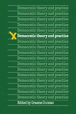 Democratic Theory and Practice