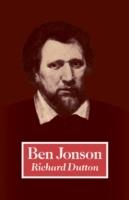 Ben Jonson: To the First Folio - Richard Dutton - cover
