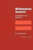 Mathematical Analysis: A Straightforward Approach