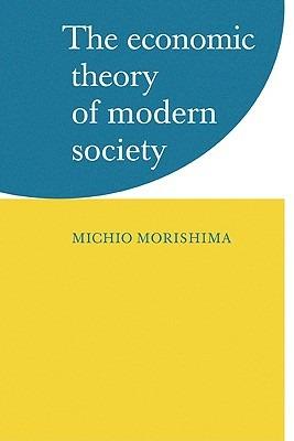 The Economic Theory of Modern Society - Michio Morishima - cover