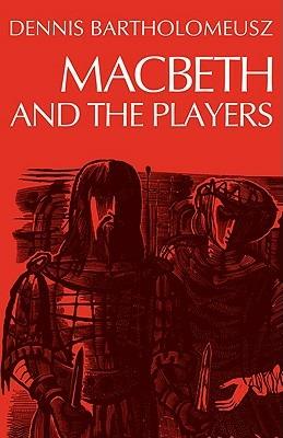 Macbeth and the Players - Dennis Bartholomeusz - cover
