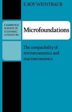 Microfoundations: The Compatibility of Microeconomics and Macroeconomics