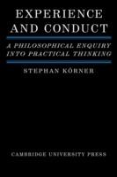Experience and Conduct: A Philosophical Enquiry into Practical Thinking - Stephan Koerner - cover