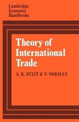 Theory of International Trade: A Dual, General Equilibrium Approach - Avinash Dixit,Victor Norman - cover