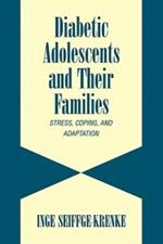 Diabetic Adolescents and their Families: Stress, Coping, and Adaptation