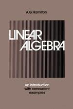 Linear Algebra: Volume 2: An Introduction with Concurrent Examples