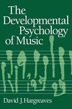 The Developmental Psychology of Music