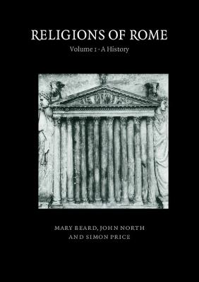 Religions of Rome: Volume 1, A  History - Mary Beard,John North,Simon Price - cover