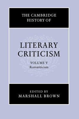 The Cambridge History of Literary Criticism: Volume 5, Romanticism - cover