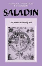 Saladin: The Politics of the Holy War