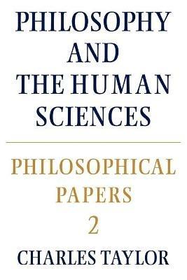 Philosophical Papers: Volume 2, Philosophy and the Human Sciences - Charles Taylor - cover