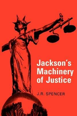 Jackson's Machinery of Justice - J. R. Spencer - cover