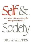 Self and Society: Narcissism, Collectivism, and the Development of Morals