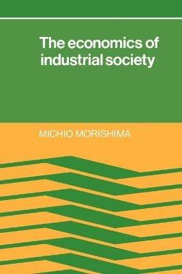 The Economics of Industrial Society - Michio Morishima - cover
