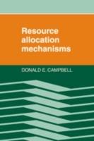 Resource Allocation Mechanisms - Donald E. Campbell - cover