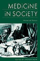 Medicine in Society: Historical Essays - cover