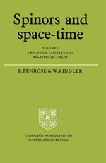 Spinors and Space-Time: Volume 1, Two-Spinor Calculus and Relativistic Fields