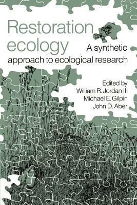 Restoration Ecology: A Synthetic Approach to Ecological Research - cover