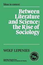 Between Literature and Science: The Rise of Sociology