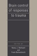 Brain Control of Responses to Trauma