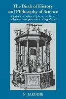 The Birth of History and Philosophy of Science: Kepler's 'A Defence of Tycho against Ursus' with Essays on its Provenance and Significance