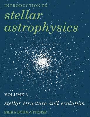 Introduction to Stellar Astrophysics: Volume 3 - Erika Boehm-Vitense - cover