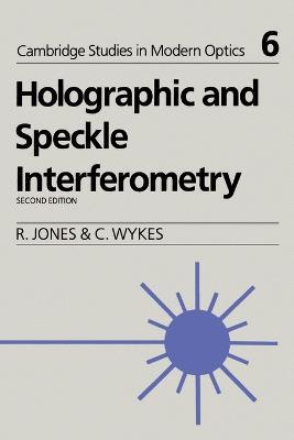 Holographic and Speckle Interferometry - Robert Jones,Catherine Wykes - cover